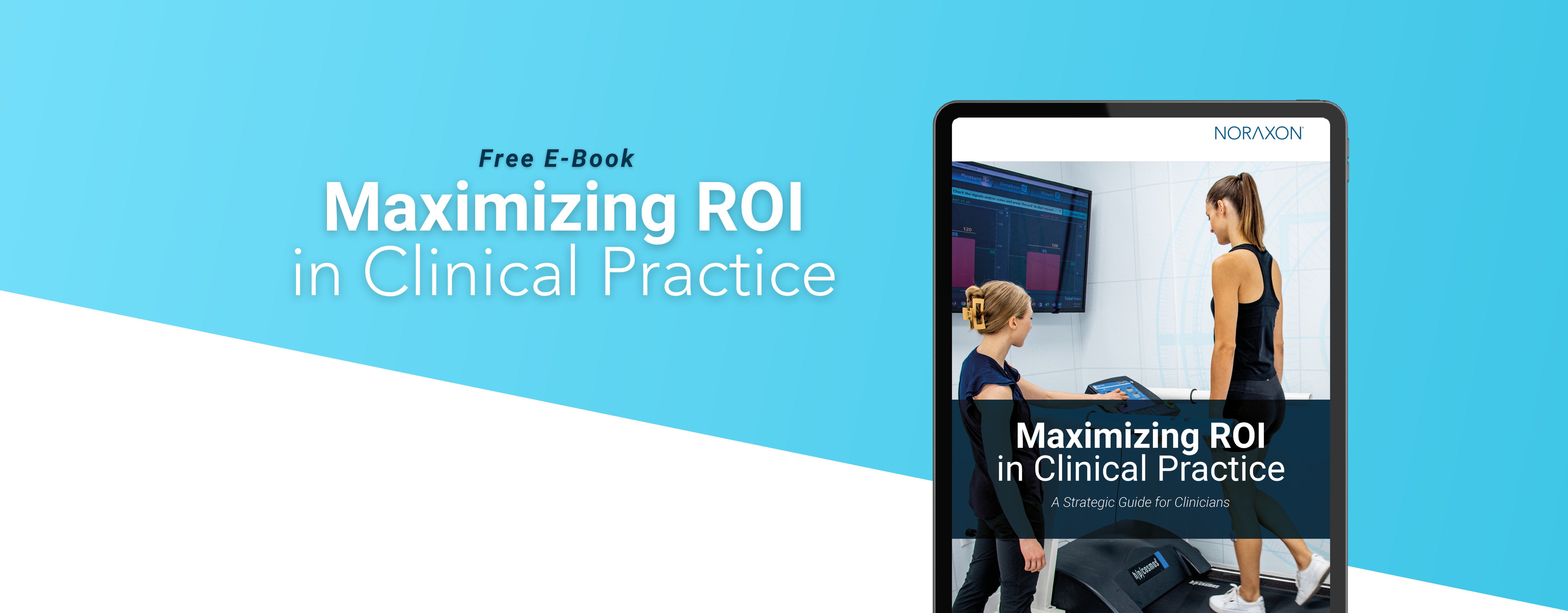 Maximizing ROI in Clinical Practice Free E-Book: Maximizing ROI in Clinical Practice. A strategic guide for clinicians featuring an image of a clinician interacting with biomechanics equipment, displayed on a tablet screen with the Noraxon logo. The background has a gradient blue color.