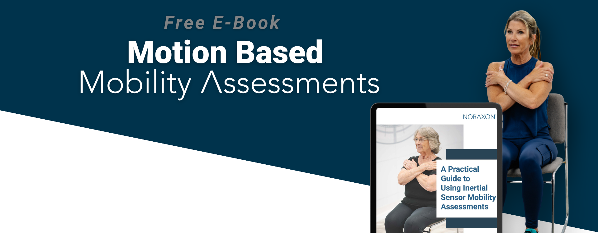 Promotional banner for a free e-book titled ‘Motion Based Mobility Assessments.’ The left side features the title text on a dark blue background, while the right side shows a woman seated with arms crossed over her chest performing a mobility exercise. In front of her, an image of the e-book cover is displayed on a tablet, with the title ‘A Practical Guide to Using Inertial Sensor Mobility Assessments’ and the Noraxon logo.